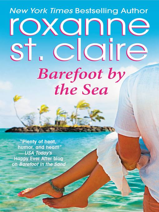 Title details for Barefoot by the Sea by Roxanne St. Claire - Available